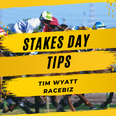 Stakes Day Tips Tim Wyatt RaceBiz